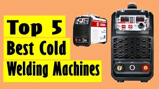Best Cold Welders: Top 5 Best Cold Welding Machines In 2022