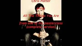 All The Things You Are Solo by Chris Potter(complete version)