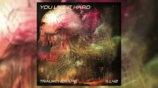 Traumtherapie - You Like It Hard | ILL42 | Illusions | Free Download