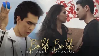 Hojiakbar Haydarov - Bo'ldi-bo'ldi | Хожиакбар Хайдаров - Булди-булди