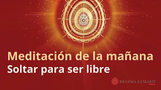 Meditación de la mañana: "Soltar para ser libre", con Marta Matarín