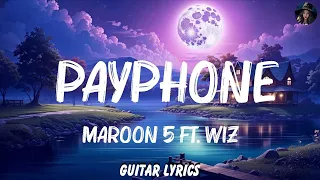 Maroon 5 Ft. Wiz Khalifa - Payphone (Lyrics) 🍀Songs with lyrics