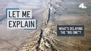 Let Me Explain: What's Delaying the "Big One"? | NBCLA