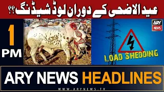 ARY News 1 PM Headlines 28th June | 𝐄𝐢𝐝 𝐩𝐚𝐫 𝐋𝐨𝐚𝐝𝐬𝐡𝐞𝐝𝐝𝐢𝐧𝐠 𝐡𝐨𝐠𝐢??