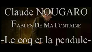 Claude NOUGARO - Fables de ma Fontaine - 14 Le coq et la pendule
