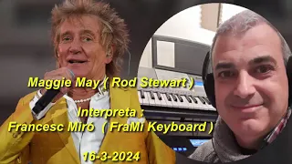 FraMi Keyboard - Maggie May ( Rod Steward )  - Played by Yamaha Keyboards