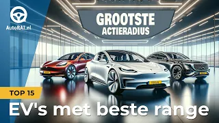 TOP 15: EV's met de grootste actieradius in 2024 - AutoRAI TV