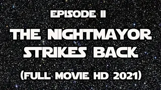 The Nightmayor Strikes Back Episode II (Full Movie HD 2021)