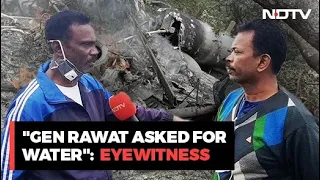 Bipin Rawat Chopper Crash | "He Was Alive, He Asked For Water": Eyewitness Says He Saw General Rawat