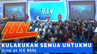 Ran - Kulakukan Semua Untukmu | Live at ICE BSD