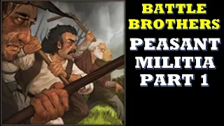Battle Brothers - Peasant Militia Part 1 - Day 1-3 - The Beginning