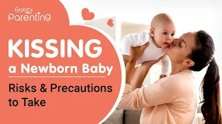 Kissing a Newborn Baby - Possible Risks that You Must Aware of