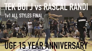 Tek Boi J vs Rascal Randi (1v1All Styles Final) UGF 15 Year Anniversary