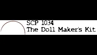 SCP 1034 The Doll Maker's Kit
