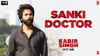 Kabir Singh – Sanki Doctor | Shahid K, Kiara A, Sandeep V | 21st June