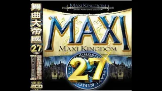 Maxi Kingdom 27 舞曲大帝國 27 (2010) CD2 NONSTOP SHORT EDIT