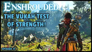 Enshrouded | Lets Play | Challenging the Vukah Boss! EP17