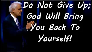 Do Not Give Up; God Will Bring You Back To Yourself! - [SPECIA PRAYERS] -  With Ravi Zacharias