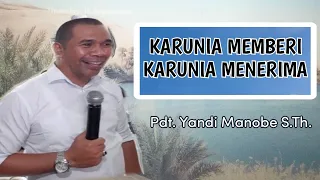 KARUNIA MEMBERI DAN KARUNIA MENERIMA_ PDT. YANDI MANOBE S.TH.