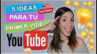 DE QUE HAGO MI PRIMER VIDEO YOUTUBE? TE DOY 5 IDEAS BUENISIMAS!! By KARLA FARRERAS
