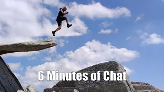 6 Minutes of Chat (After Jumping Off The Cantilever Rock)