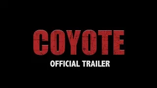 COYOTE | Official Trailer | (2019)