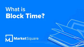 What is Block Time? | Learn Blockchain Terms | Blockchain Glossary | Blockchain Dictionary