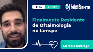 FR T06E07 — Finalmente Residente de Oftalmologia no Iamspe