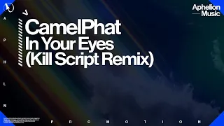 CamelPhat - In Your Eyes (KILL SCRIPT Extended Remix)