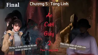 [Áo Cưới Giấy 2 Việt Hóa] #5 (End) : Chấm dứt số phận, out trình cả thôn - (Chương 5 : Táng Linh)