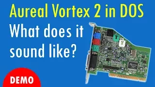 Aureal Vortex 2 playing DOS Games - What does it sound like?