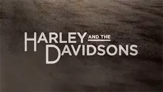 Харли и  братья Дэвидсоны | Harley and the Davidsons - Вступительная заставка / 2016