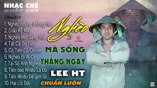 NHẠC CHẾ ĐỜI NGHE THẤM VÀO LÒNG - NGHÈO MÀ KHÔNG ĐỂ CHA MẸ BUỒN LO KHÔNG CẦN 1 AI XÓT THƯƠNG. LEE HT