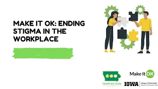 Make it OK: Ending Stigma in the Workplace Webinar