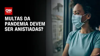 Coppolla e Marques debatem se multas da pandemia devem ser anistiadas | O GRANDE DEBATE