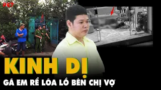 GIỜ TỬ HÌNH gã em rể GIỞ TRÒ ĐỒI BẠI, lõa lồ bên CHỊ VỢ xinh đẹp | PKT