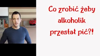 Jak pomóc alkoholikowi? 5 rzeczy, które musisz wiedzieć?