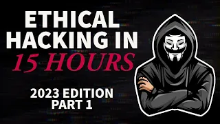 Ethical Hacking in 15 Hours - 2023 Edition - Learn to Hack! (Part 1)