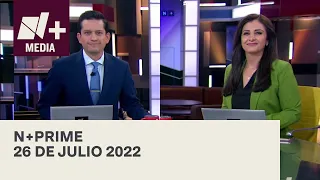 N+Prime - Programa Completo: 26 de julio 2022