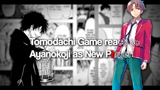 Tomodachi Game react to Ayanokoji as New Player || COTE & TG ||