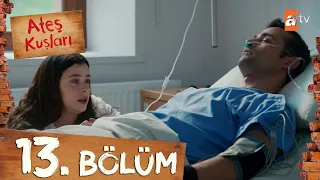 Ateş Kuşları 13. Bölüm @atvturkiye