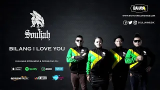 SOULJAH - Bilang I Love You (Official Audio)