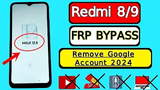 Redmi 8/9 FRP Bypass 2024 New Security Update | Redmi (MIUI 12.5) Google Account Bypass Without PC