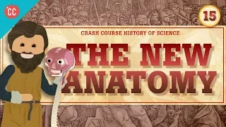 The New Anatomy: Crash Course History of Science #15