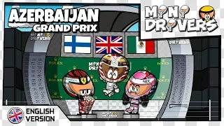 [EN] MiniDrivers - 10x04 - 2018 Azerbaijan Grand Prix