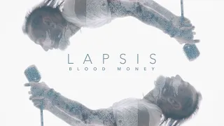 LAPSIS | BLOOD MONEY (official video) [4K]