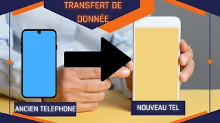 Comment transférer toutes les données de l'ancien téléphone vers un nouveau téléphone