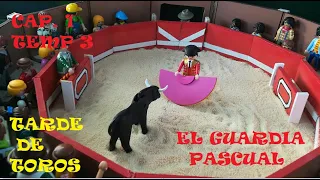 EL GUARDIA PASCUAL, 3ª TEMPORADA, CAPÍTULO 1º: TARDE DE TOROS