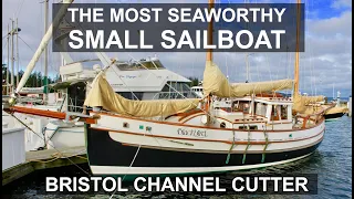 The Most Seaworthy Small Sailboats - Bristol Channel Cutter - Ep 278