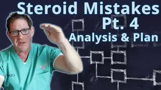 Steroid Mistakes Pt.  4 - Analysis & Plan